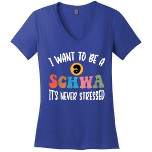 I Want To Be A Schwa ItS Never Stressed Science Of Reading Gift Women's V-Neck T-Shirt