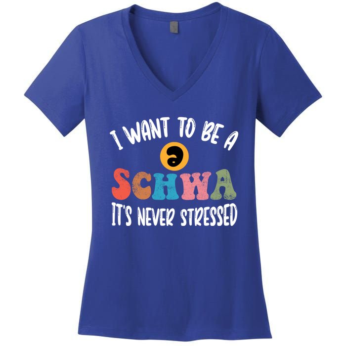 I Want To Be A Schwa ItS Never Stressed Science Of Reading Gift Women's V-Neck T-Shirt