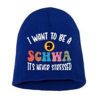 I Want To Be A Schwa ItS Never Stressed Science Of Reading Gift Short Acrylic Beanie