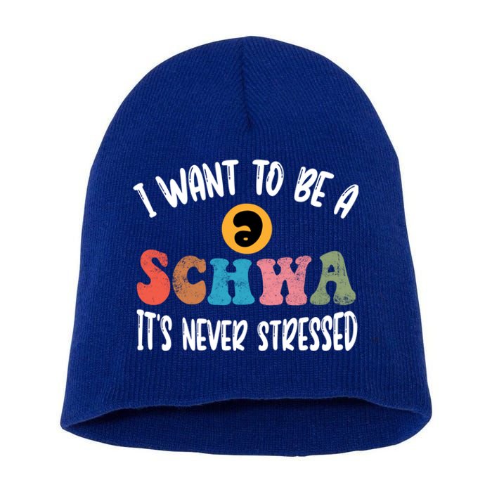 I Want To Be A Schwa ItS Never Stressed Science Of Reading Gift Short Acrylic Beanie