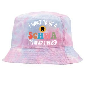 I Want To Be A Schwa ItS Never Stressed Science Of Reading Gift Tie-Dyed Bucket Hat