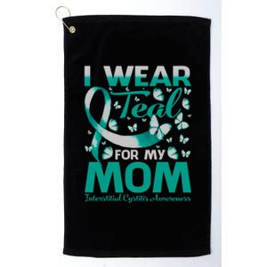 I Wear Teal For My Mom Interstitial Cystitis Awareness Gift Platinum Collection Golf Towel