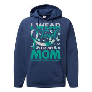 I Wear Teal For My Mom Interstitial Cystitis Awareness Gift Performance Fleece Hoodie