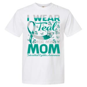 I Wear Teal For My Mom Interstitial Cystitis Awareness Gift Garment-Dyed Heavyweight T-Shirt