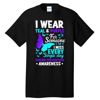 I Wear Teal & Purple For Someone I Miss Suicide Prevention Tall T-Shirt