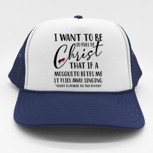 I Want To Be So Full Of Christ Holy Bible For Christian Trucker Hat