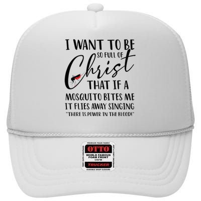 I Want To Be So Full Of Christ Holy Bible For Christian High Crown Mesh Back Trucker Hat