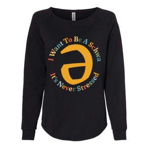 I Want To Be A Schwa Its Never Stressed Speech Therapy Womens California Wash Sweatshirt