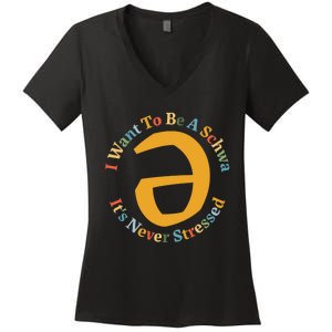 I Want To Be A Schwa Its Never Stressed Speech Therapy Women's V-Neck T-Shirt