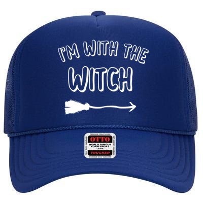 Im With The Witch Gift Cool Halloween Husband Wife Gift High Crown Mesh Back Trucker Hat