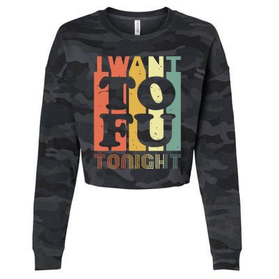 I Want Tofu Tonight Retro Funny Vegan Vegetarian Cropped Pullover Crew