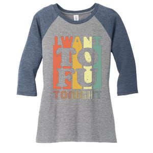 I Want Tofu Tonight Retro Funny Vegan Vegetarian Women's Tri-Blend 3/4-Sleeve Raglan Shirt