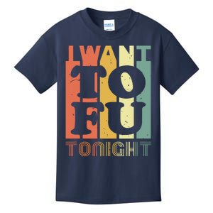 I Want Tofu Tonight Retro Funny Vegan Vegetarian Kids T-Shirt