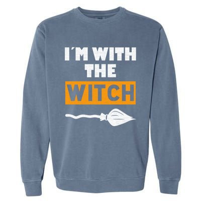 Im With The Witch Funny Halloween Couple Costume Gift Garment-Dyed Sweatshirt