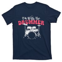 IM With The Drummer Band Percussionist Drumming T-Shirt