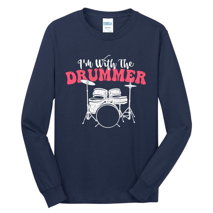 IM With The Drummer Band Percussionist Drumming Tall Long Sleeve T-Shirt