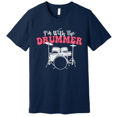 IM With The Drummer Band Percussionist Drumming Premium T-Shirt