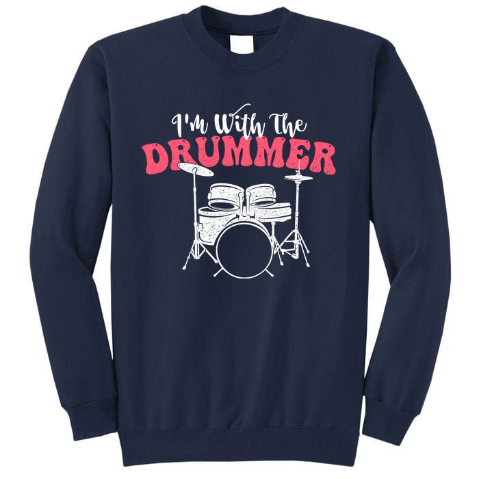 IM With The Drummer Band Percussionist Drumming Tall Sweatshirt