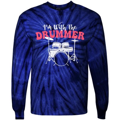 IM With The Drummer Band Percussionist Drumming Tie-Dye Long Sleeve Shirt