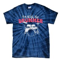 IM With The Drummer Band Percussionist Drumming Tie-Dye T-Shirt