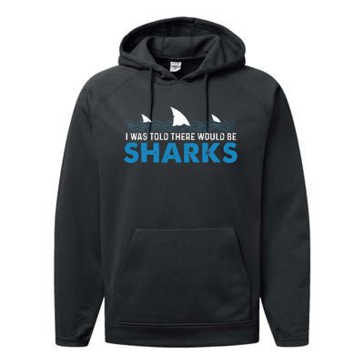 I Was Told There Would Be Sharks Shark Lover Ocean Performance Fleece Hoodie