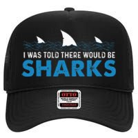 I Was Told There Would Be Sharks Shark Lover Ocean High Crown Mesh Back Trucker Hat