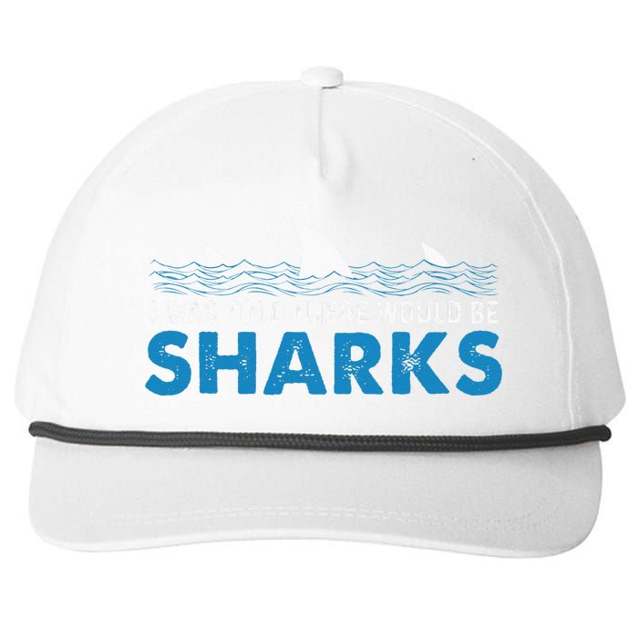 I Was Told There Would Be Sharks Shark Lover Ocean Snapback Five-Panel Rope Hat