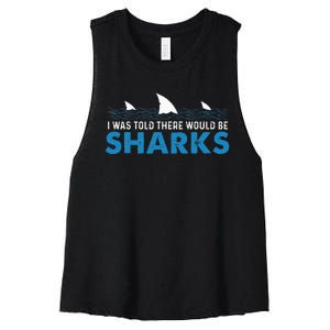 I Was Told There Would Be Sharks Shark Lover Ocean Women's Racerback Cropped Tank