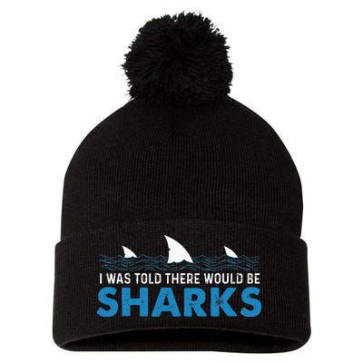 I Was Told There Would Be Sharks Shark Lover Ocean Pom Pom 12in Knit Beanie