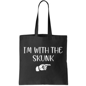 Im With The Skunk Tote Bag