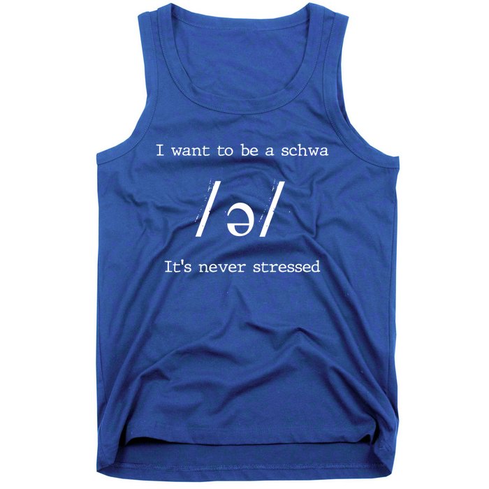 I Want To Be A Schwa ItS Never Stressed Science Of Reading Gift Tank Top