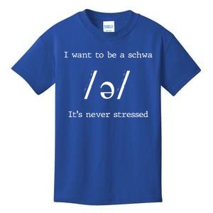 I Want To Be A Schwa ItS Never Stressed Science Of Reading Gift Kids T-Shirt