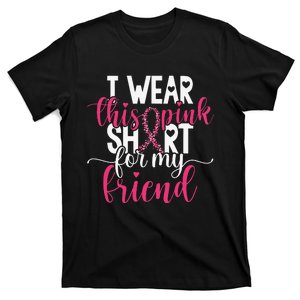 I Wear This Pink For My Friend Breast Cancer Awareness T-Shirt