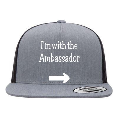 IM With The Ambassador Flat Bill Trucker Hat