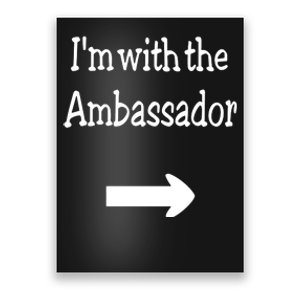 IM With The Ambassador Poster