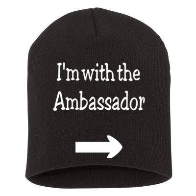 IM With The Ambassador Short Acrylic Beanie