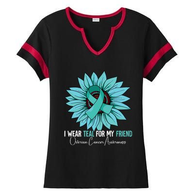 I Wear Teal For My Friend Ovarian Cancer Awareness Ladies Halftime Notch Neck Tee