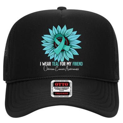 I Wear Teal For My Friend Ovarian Cancer Awareness High Crown Mesh Back Trucker Hat