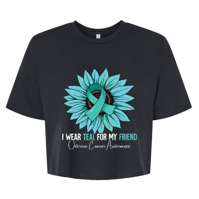 I Wear Teal For My Friend Ovarian Cancer Awareness Bella+Canvas Jersey Crop Tee