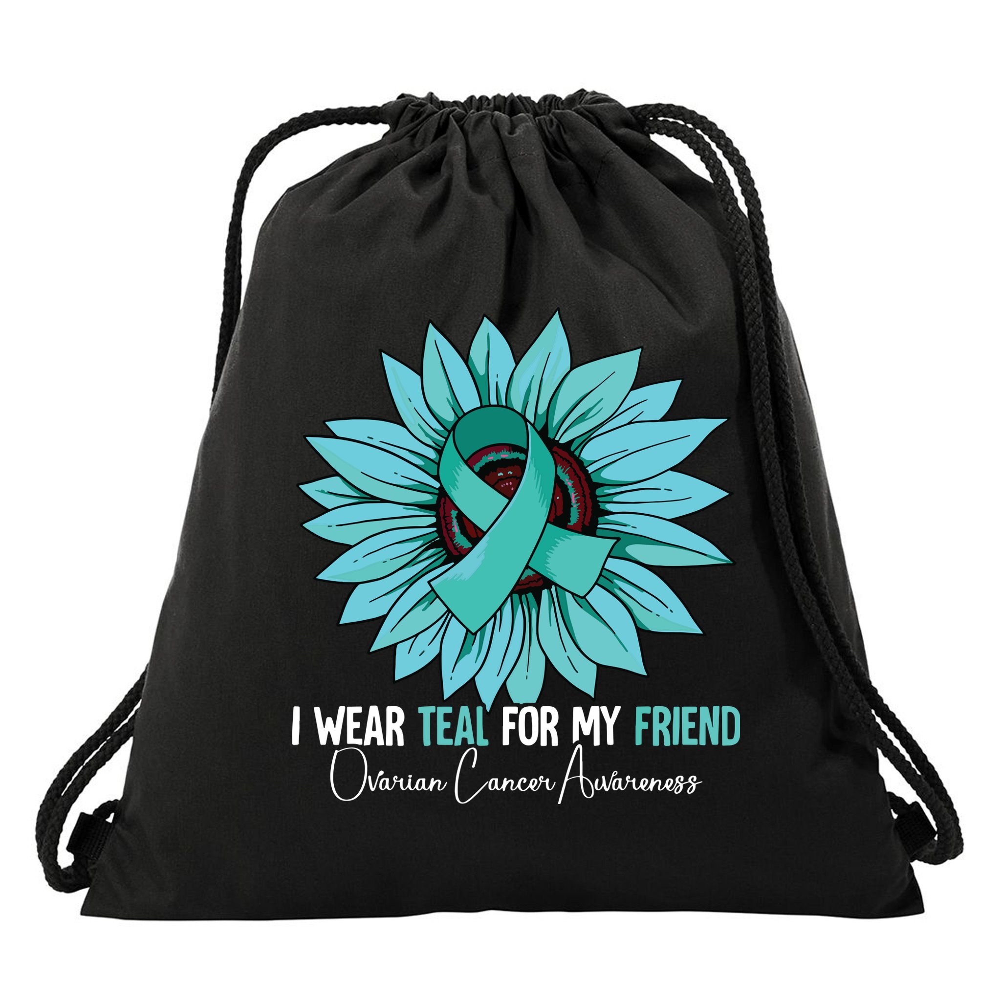 I Wear Teal For My Friend Ovarian Cancer Awareness Drawstring Bag