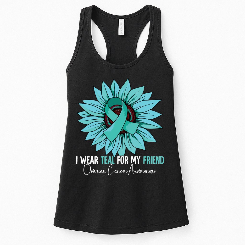 I Wear Teal For My Friend Ovarian Cancer Awareness Womens Tank Top