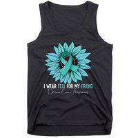 I Wear Teal For My Friend Ovarian Cancer Awareness Tank Top