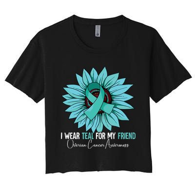 I Wear Teal For My Friend Ovarian Cancer Awareness Women's Crop Top Tee