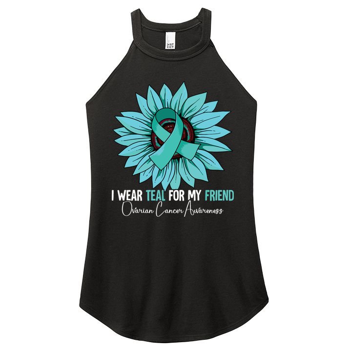 I Wear Teal For My Friend Ovarian Cancer Awareness Women's Perfect Tri Rocker Tank