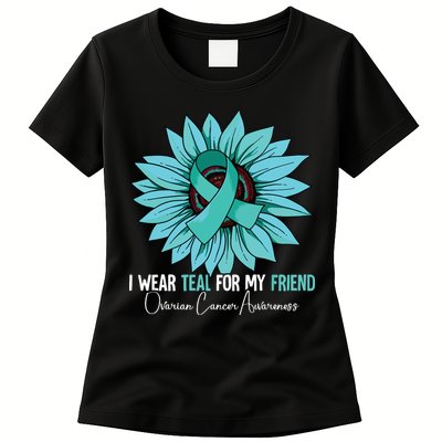 I Wear Teal For My Friend Ovarian Cancer Awareness Womens T-Shirt