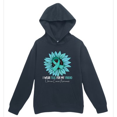 I Wear Teal For My Friend Ovarian Cancer Awareness Urban Pullover Hoodie