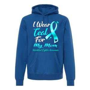 I Wear Teal For My Mom Interstitial Cystitis Awareness Gift Premium Hoodie