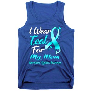 I Wear Teal For My Mom Interstitial Cystitis Awareness Gift Tank Top