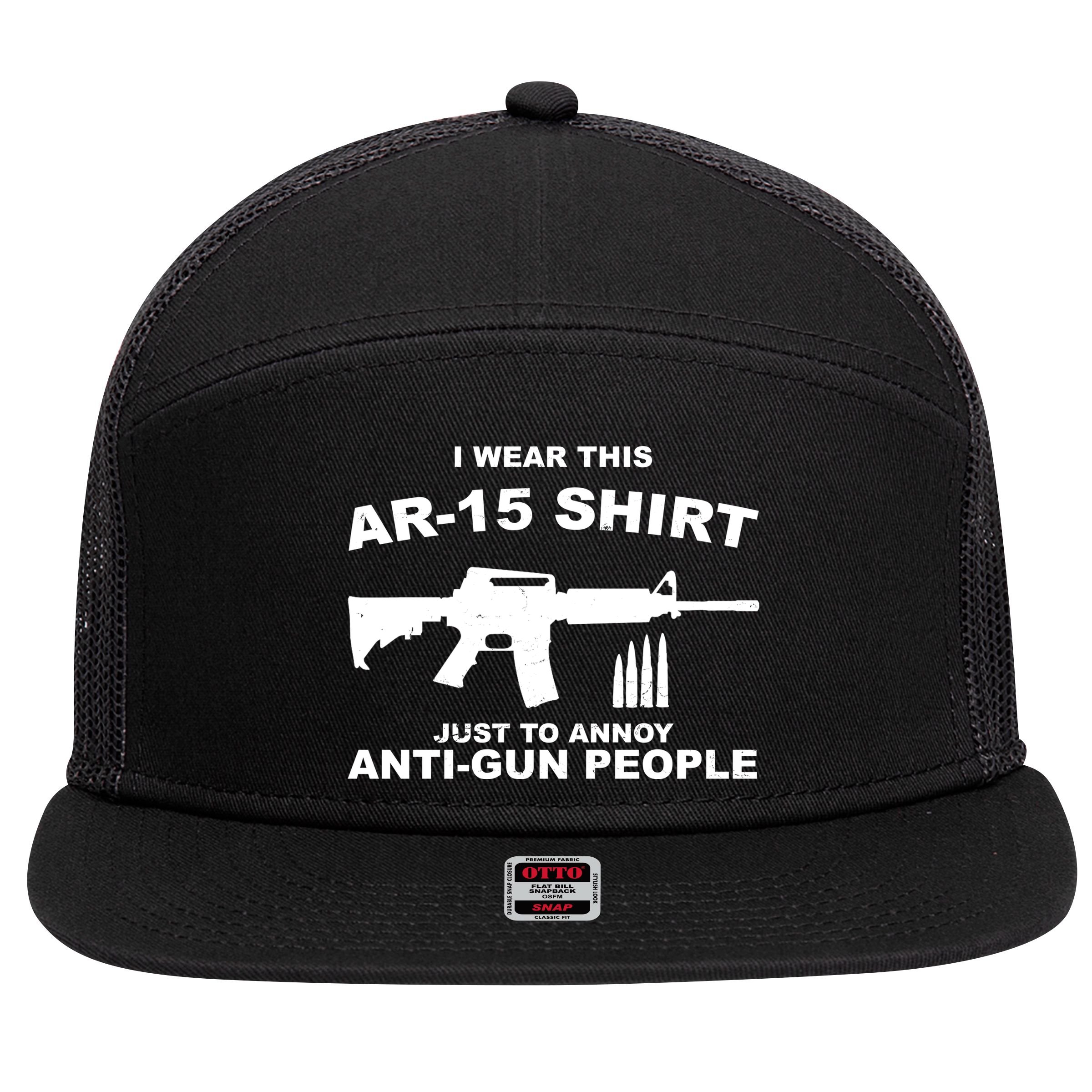 I Wear This AR 15 Just To Annoy Anti Gun People 7 Panel Mesh Trucker Snapback Hat