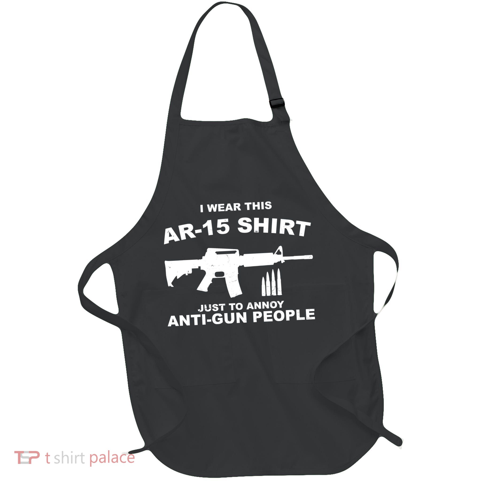 I Wear This AR 15 Just To Annoy Anti Gun People Full-Length Apron With Pockets
